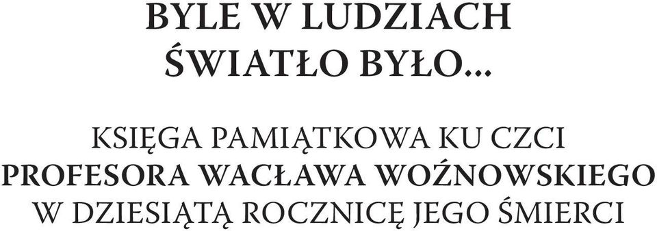 PROFESORA WACŁAWA WOŹNOWSKIEGO