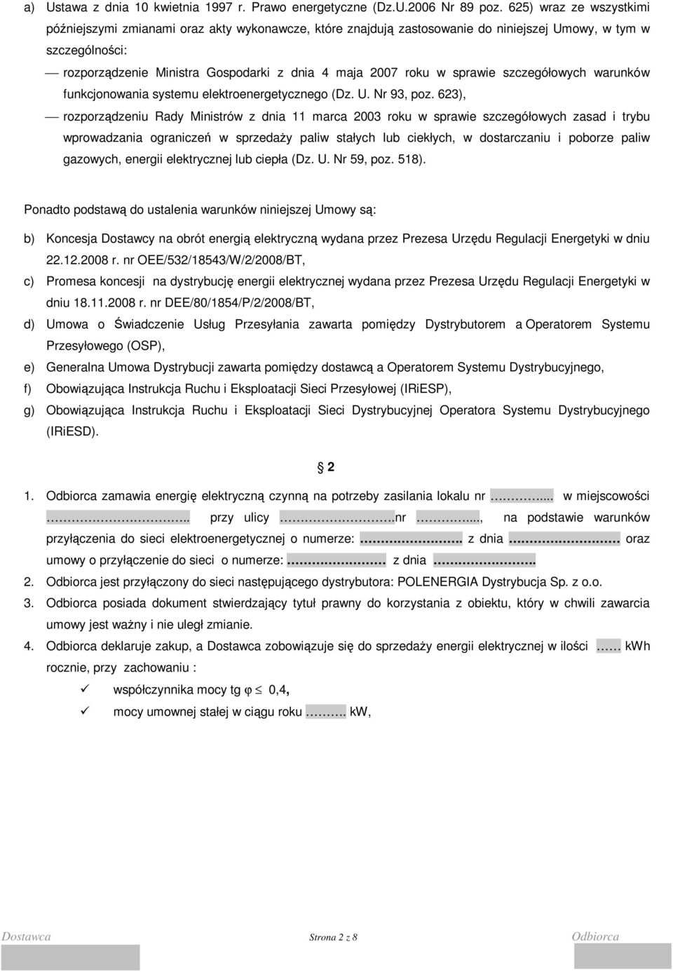 w sprawie szczegółowych warunków funkcjonowania systemu elektroenergetycznego (Dz. U. Nr 93, poz.