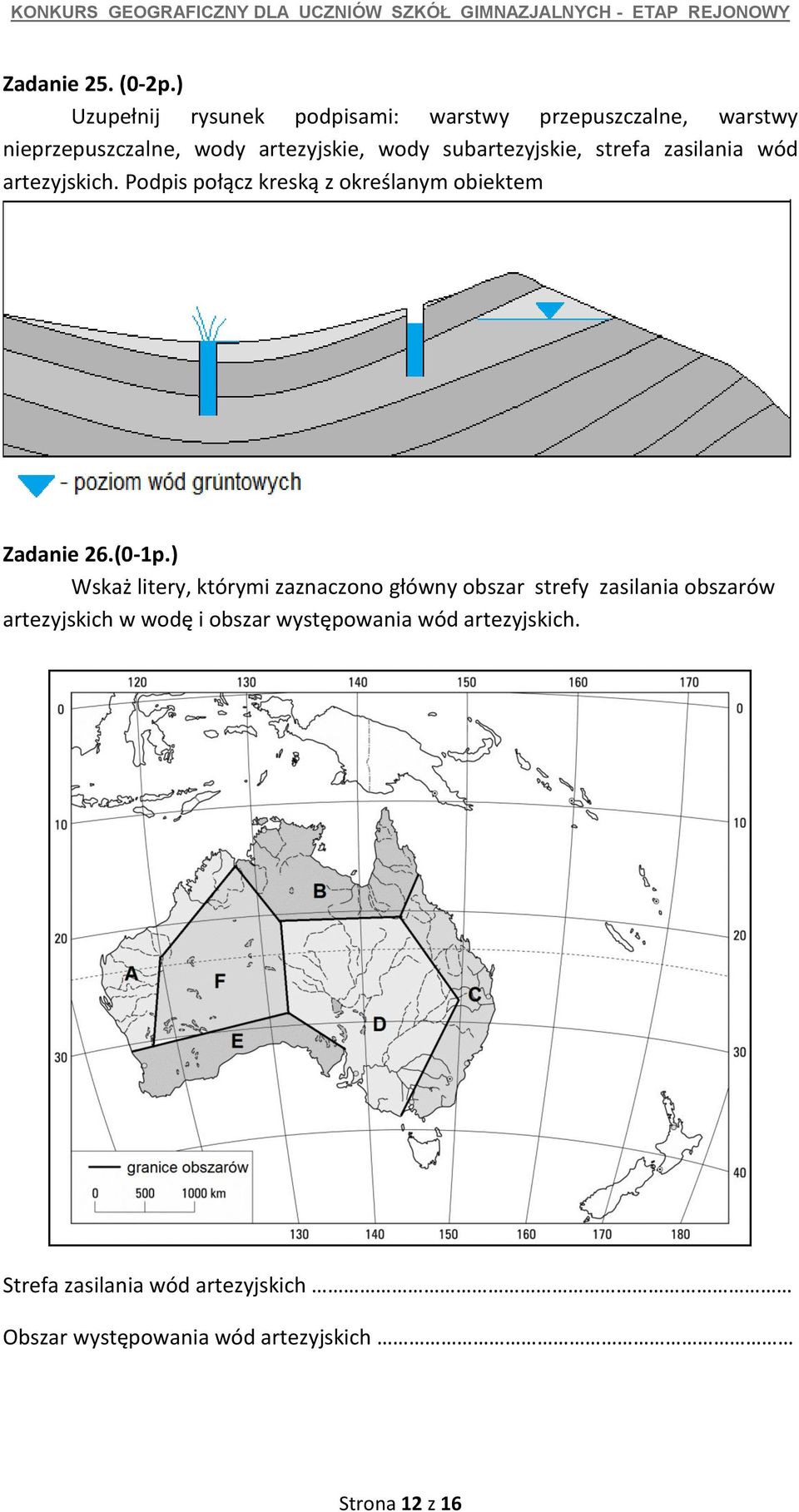 subartezyjskie, strefa zasilania wód artezyjskich. Podpis połącz kreską z określanym obiektem Zadanie 26.(0-1p.