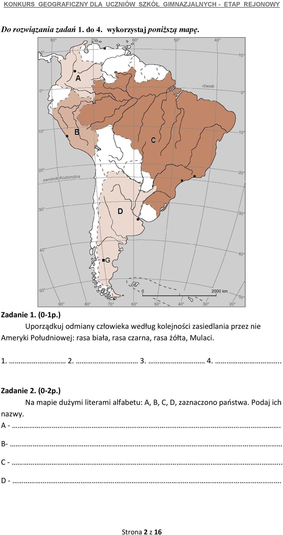 Południowej: rasa biała, rasa czarna, rasa żółta, Mulaci. 1. 2. 3. 4... Zadanie 2. (0-2p.