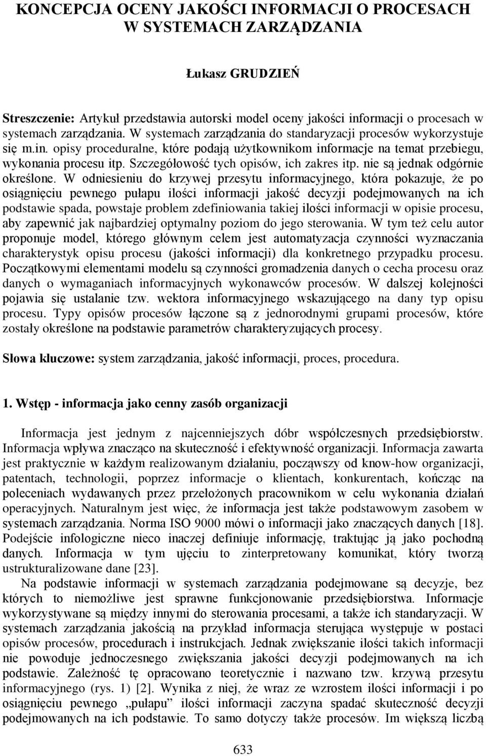 Szczegółowość tych opisów, ich zakres itp. nie są jednak odgórnie określone.