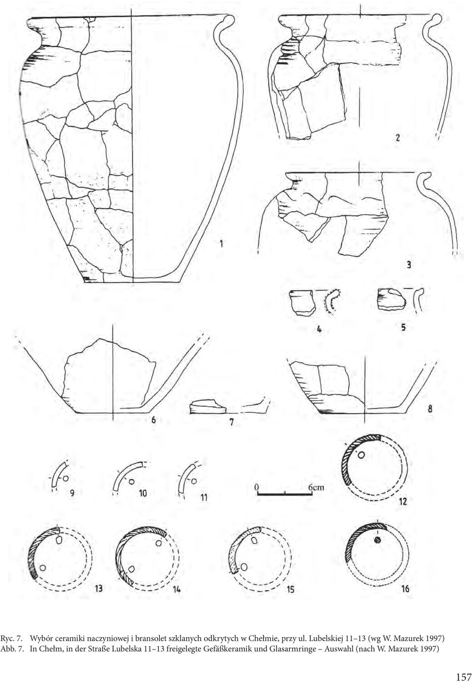 Chełmie, przy ul. Lubelskiej 11 13 (wg W. Mazurek 1997) Abb.