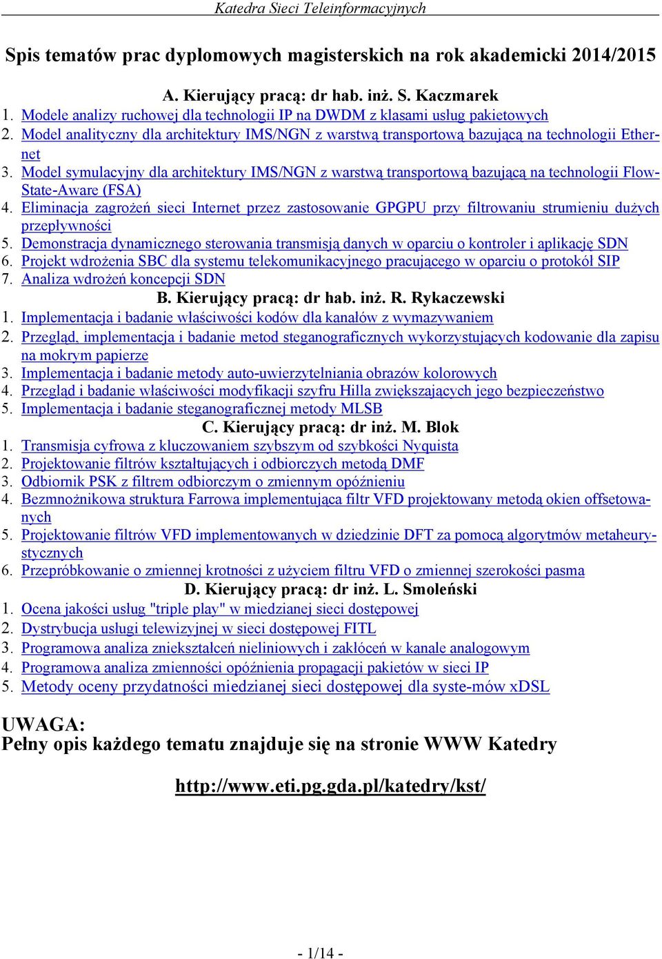 Model symulacyjny dla architektury IMS/NGN z warstwą transportową bazującą na technologii Flow- State-Aware (FSA) 4.