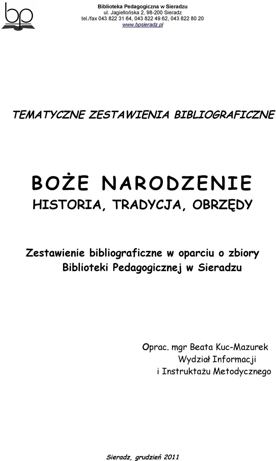 oparciu o zbiory Biblioteki Pedagogicznej w Sieradzu Oprac.