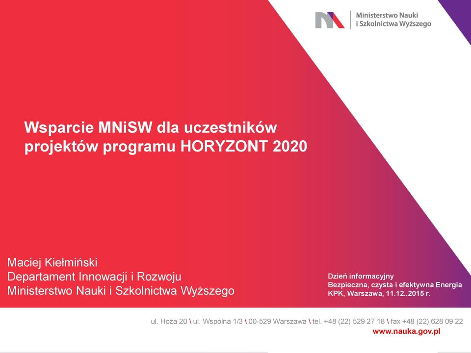 informacyjny Bezpieczna, czysta i efektywna Energia KPK, Warszawa, 11.12..2015 r. ul.