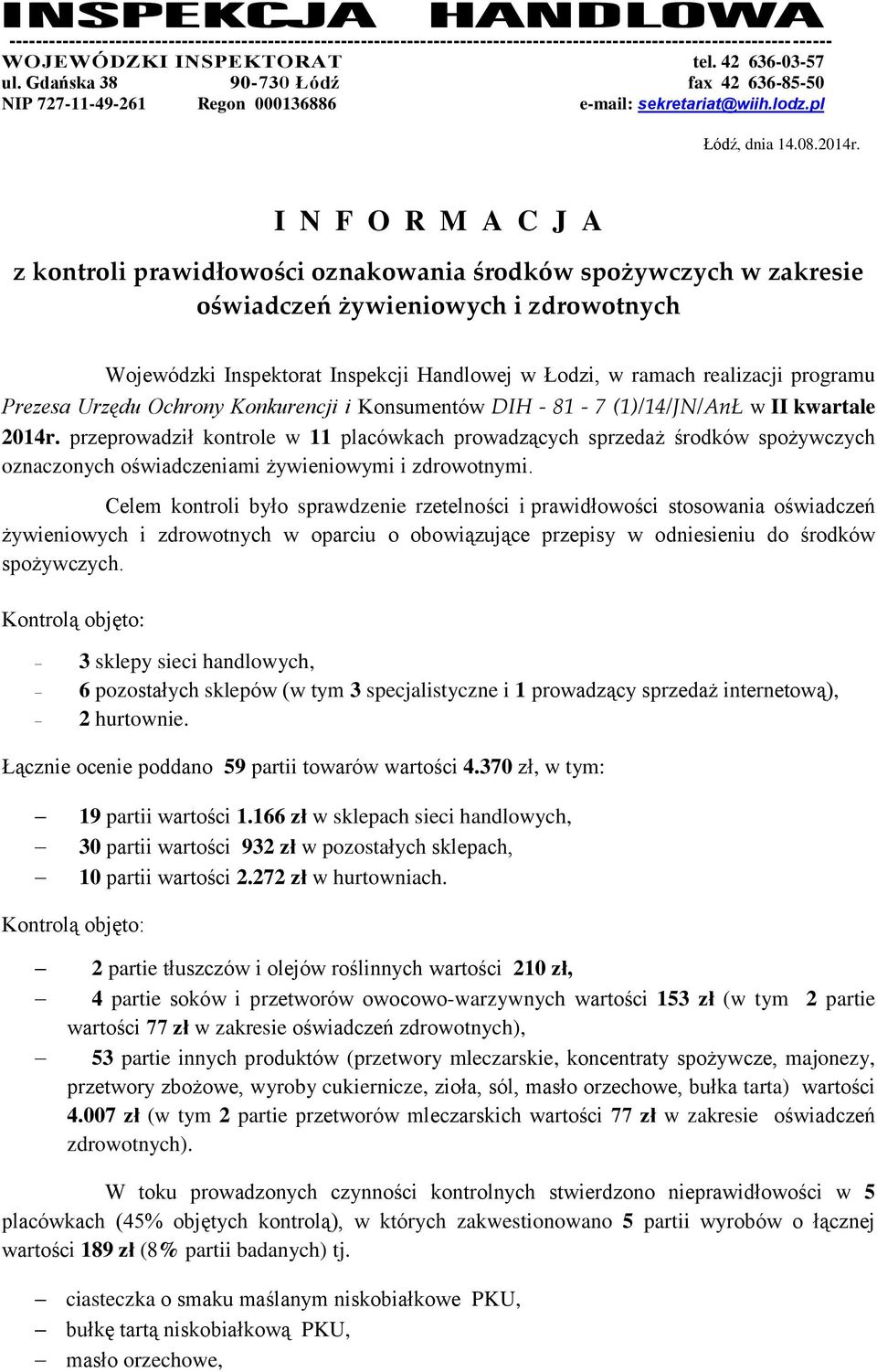 I N F O R M A C J A z kontroli prawidłowości oznakowania środków spożywczych w zakresie oświadczeń żywieniowych i zdrowotnych Wojewódzki Inspektorat Inspekcji Handlowej w Łodzi, w ramach realizacji