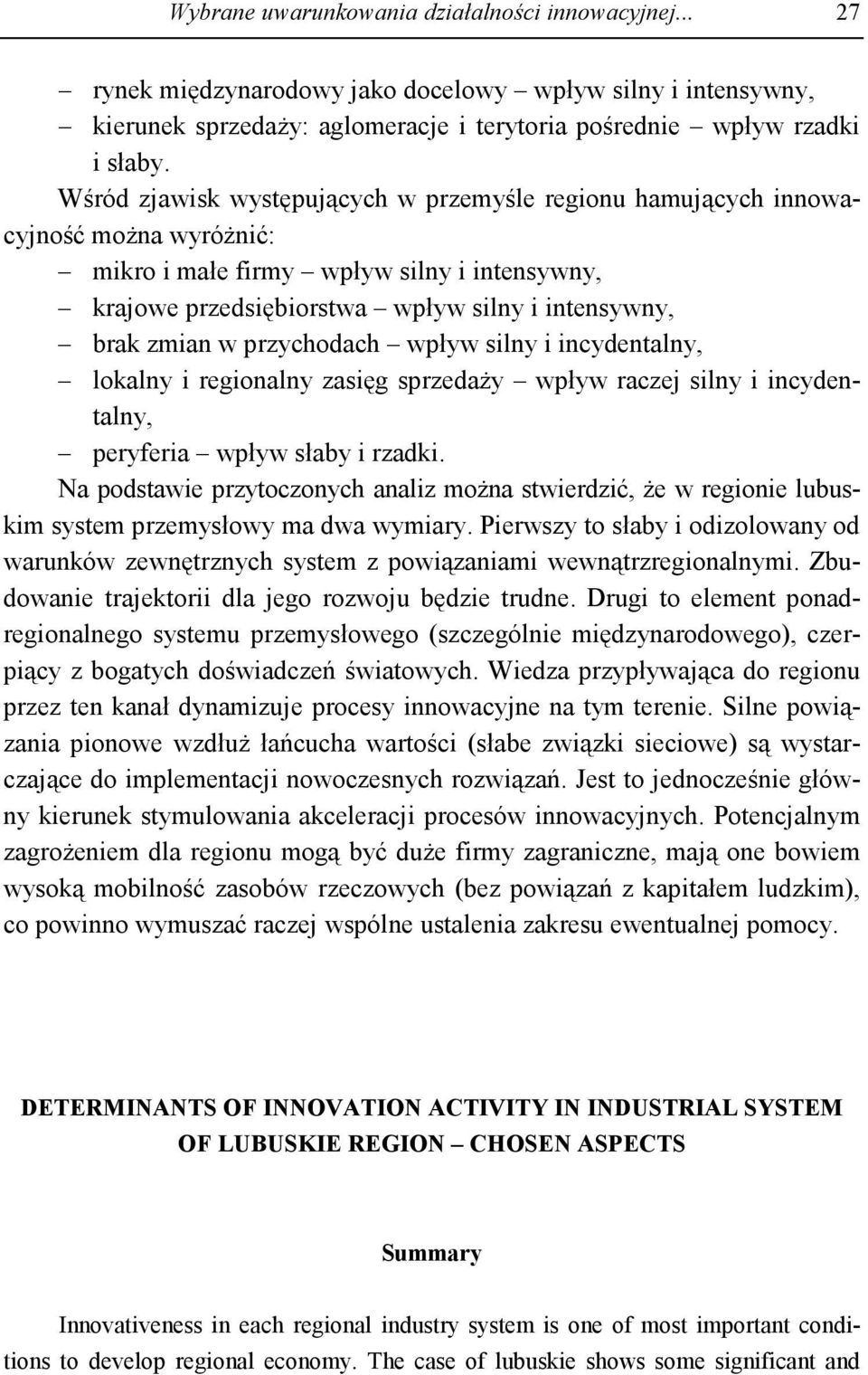 przychodach wpływ silny i incydentalny, lokalny i regionalny zasięg sprzedaŝy wpływ raczej silny i incydentalny, peryferia wpływ słaby i rzadki.