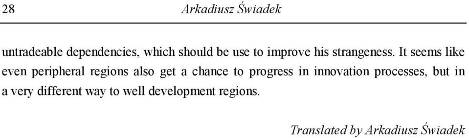It seems like even peripheral regions also get a chance to progress