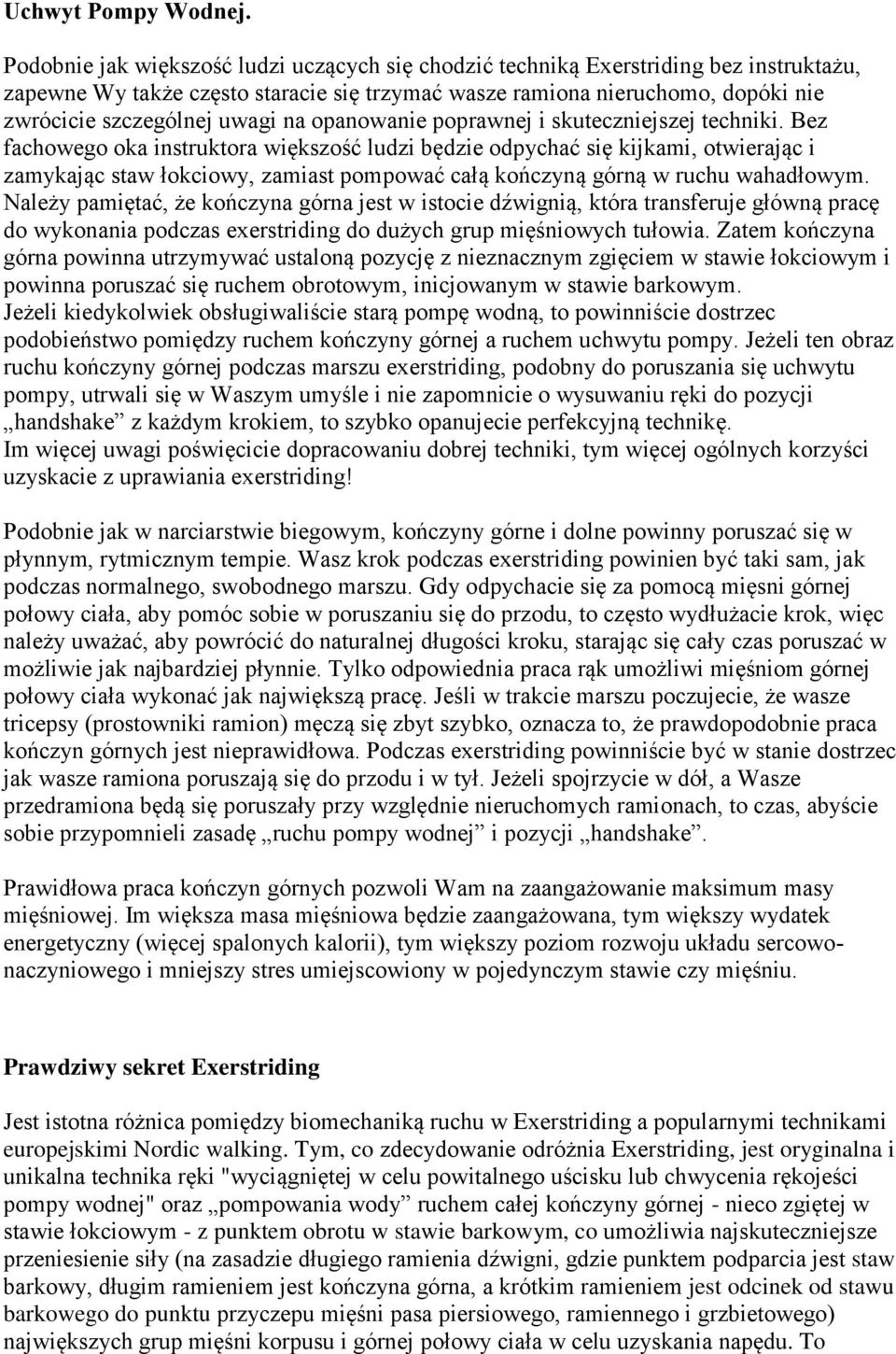 na opanowanie poprawnej i skuteczniejszej techniki.