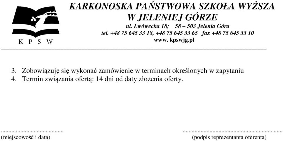 Termin związania ofertą: 14 dni od daty