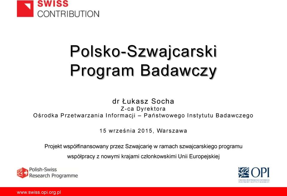 września 2015, Warszawa Projekt współfinansowany przez Szwajcarię w