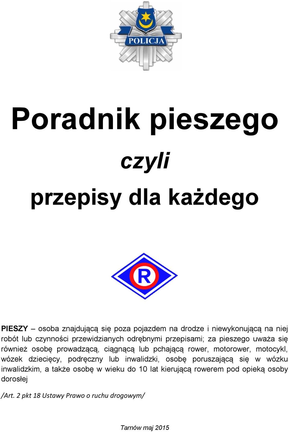 pchającą rower, motorower, motocykl, wózek dziecięcy, podręczny lub inwalidzki, osobę poruszającą się w wózku inwalidzkim, a