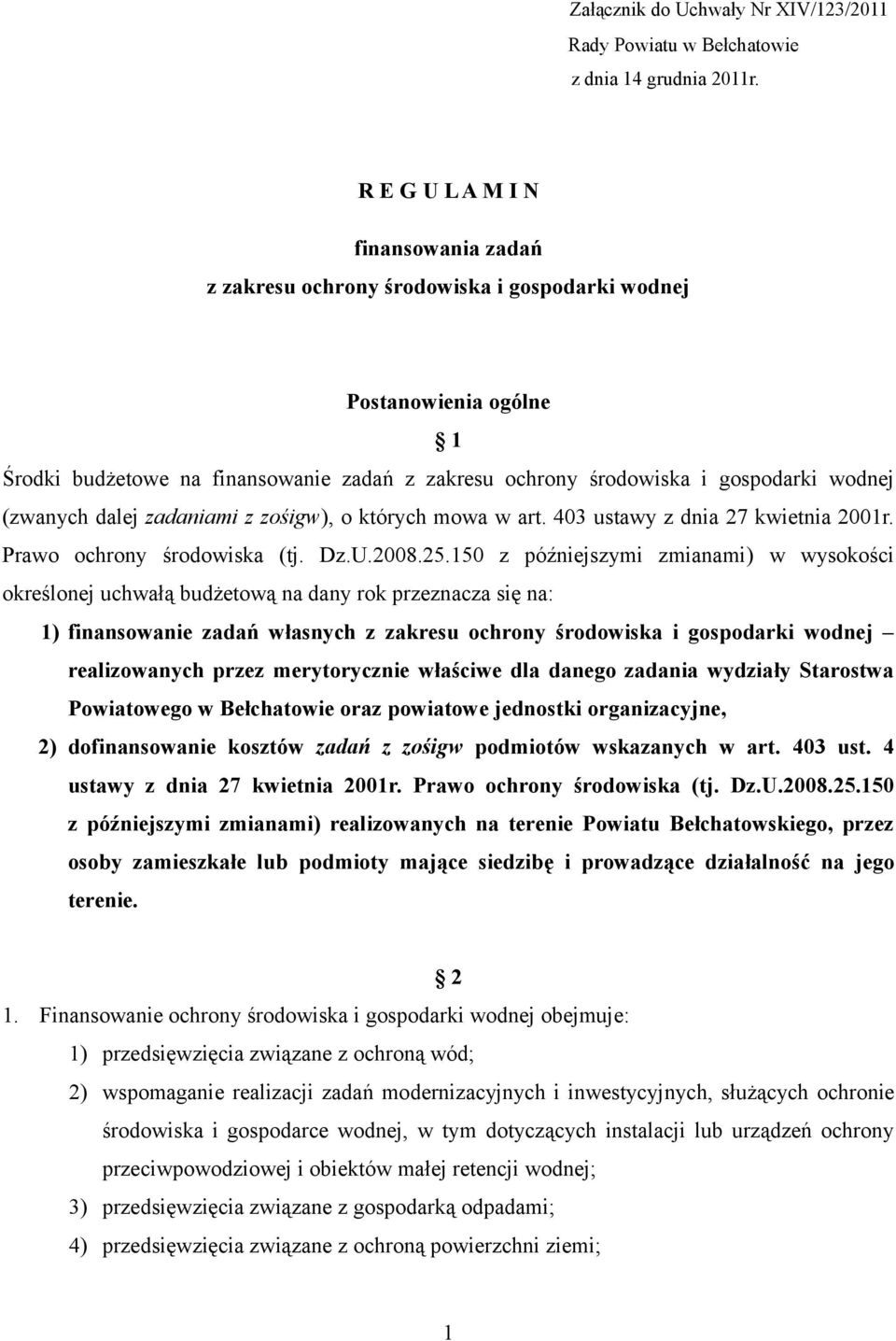 (zwanych dalej zadaniami z zośigw), o których mowa w art. 403 ustawy z dnia 27 kwietnia 2001r. Prawo ochrony środowiska (tj. Dz.U.2008.25.