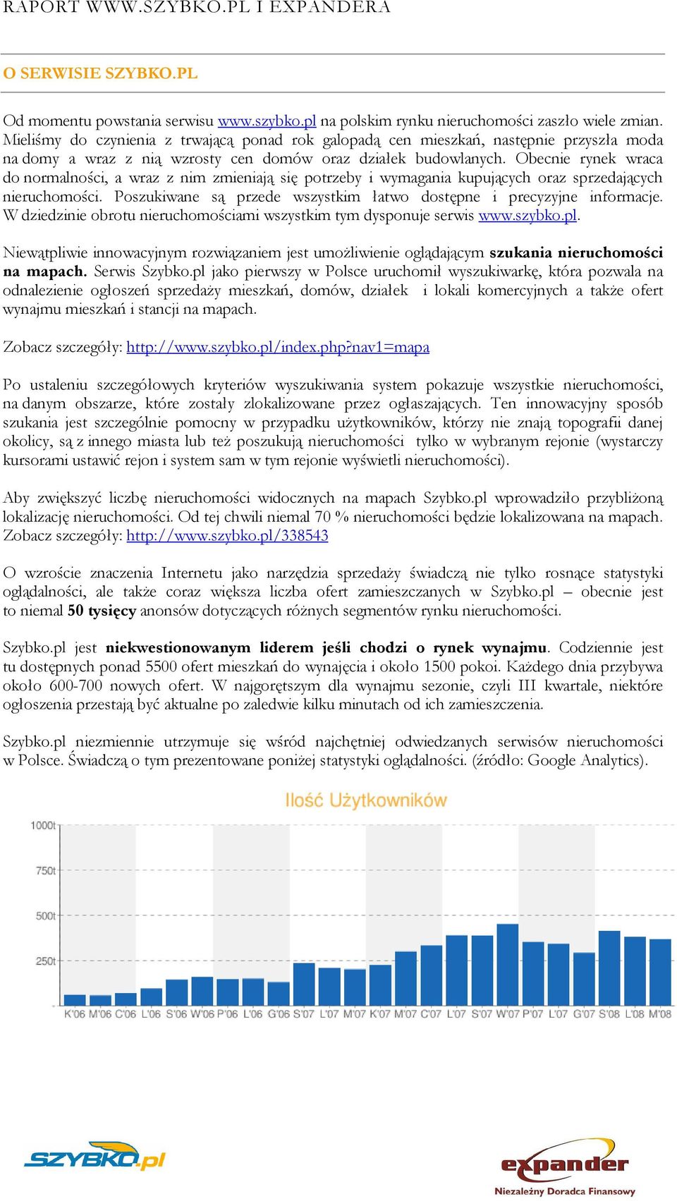 Obecnie rynek wraca do normalności, a wraz z nim zmieniają się potrzeby i wymagania kupujących oraz sprzedających nieruchomości. Poszukiwane są przede wszystkim łatwo dostępne i precyzyjne informacje.