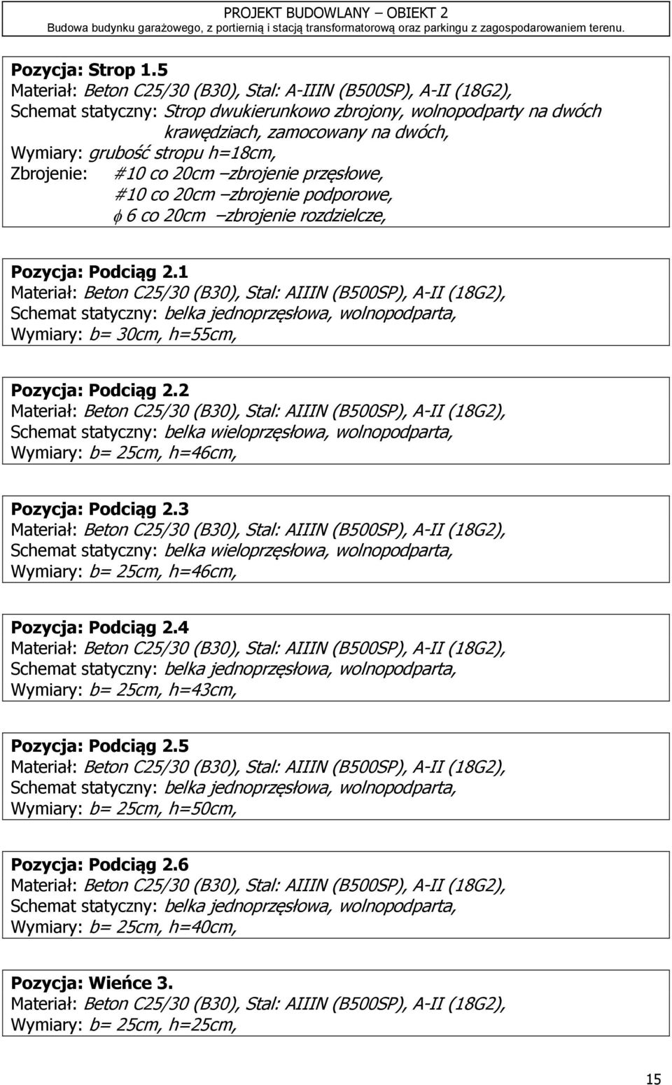 h=18cm, Zbrojenie: #10 co 20cm zbrojenie przęsłowe, #10 co 20cm zbrojenie podporowe, φ 6 co 20cm zbrojenie rozdzielcze, Pozycja: Podciąg 2.