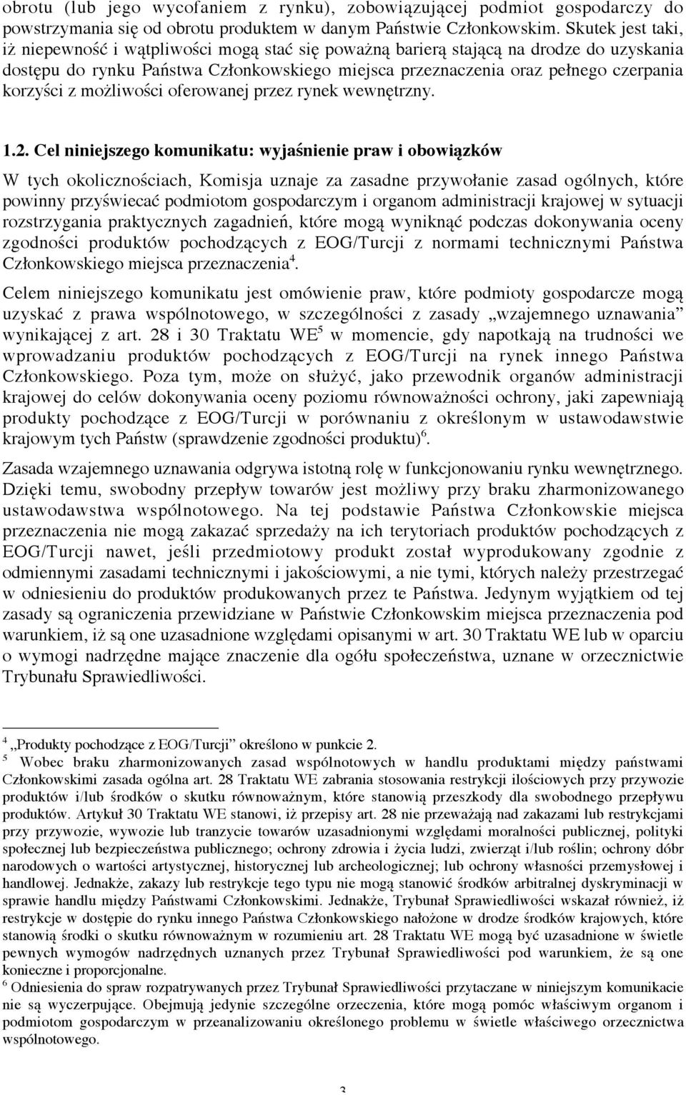 korzyści z możliwości oferowanej przez rynek wewnętrzny. 1.2.