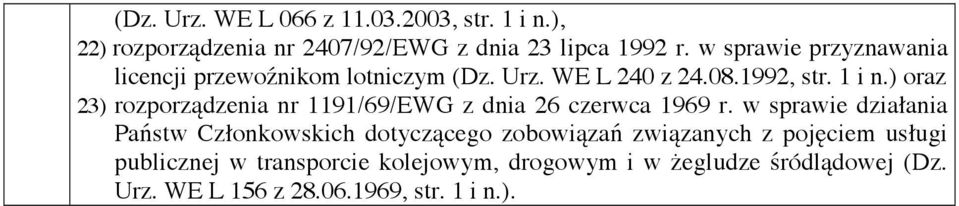 ) oraz 23) rozporządzenia nr 1191/69/EWG z dnia 26 czerwca 1969 r.
