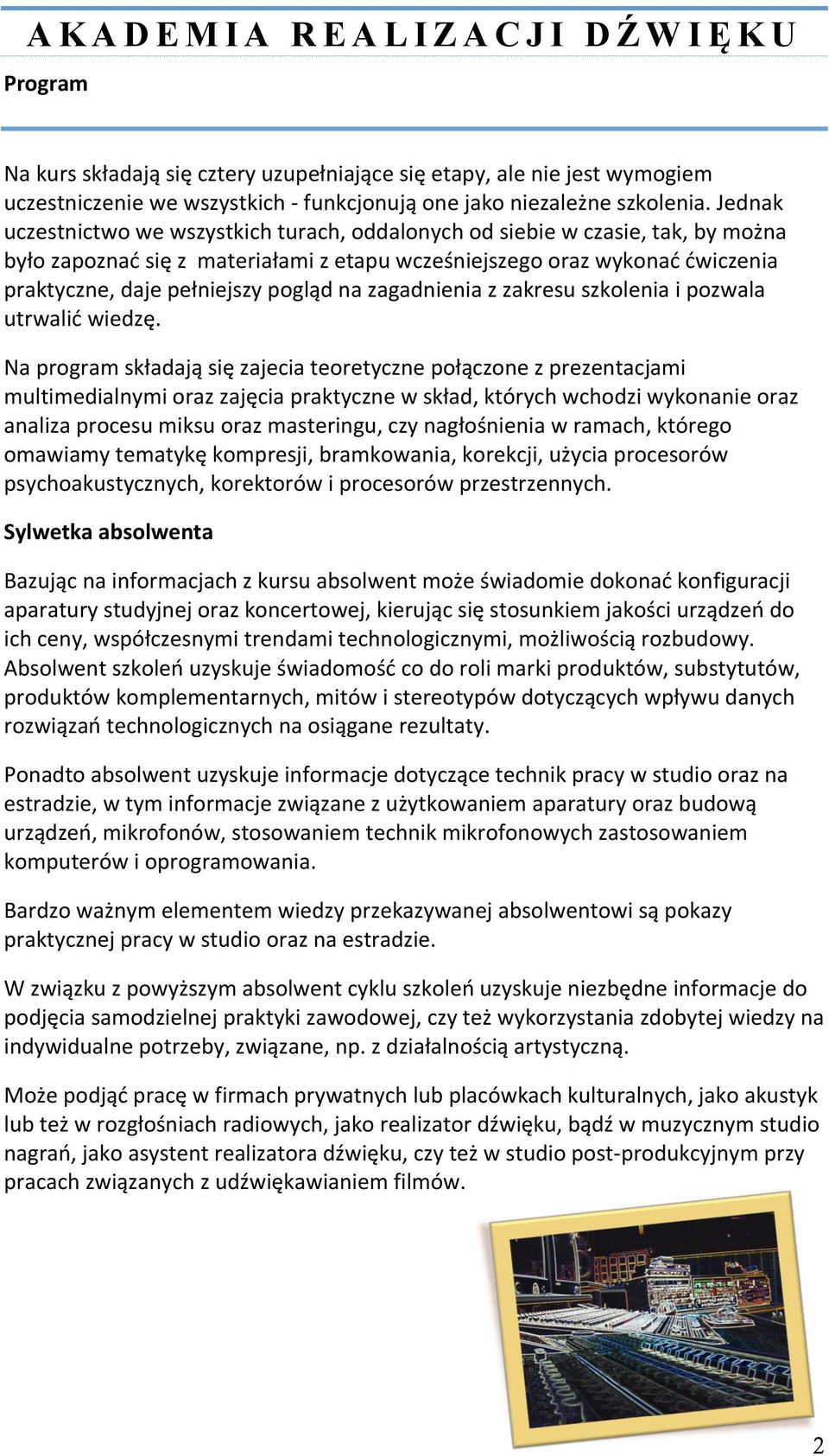 praktyczne,dajepełniejszypoglądnazagadnieniazzakresuszkoleniaipozwala utrwalićwiedzę.