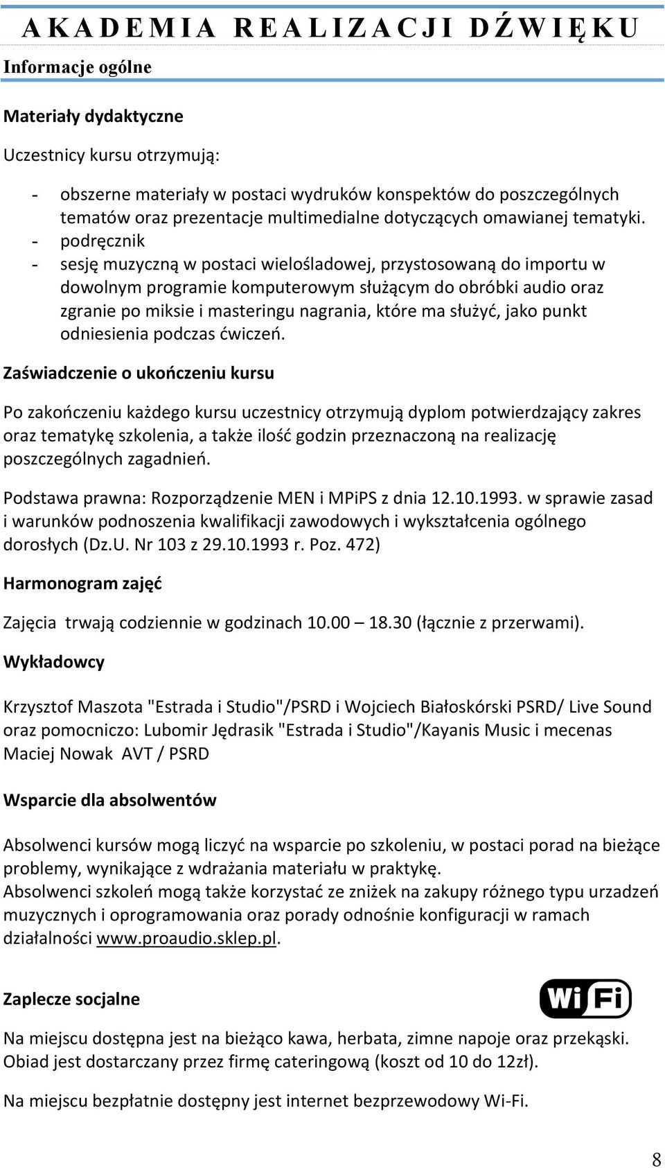 - podręcznik - sesjęmuzycznąwpostaciwielośladowej,przystosowanądoimportuw dowolnymprogramiekomputerowymsłużącymdoobróbkiaudiooraz zgraniepomiksieimasteringunagrania,któremasłużyć,jakopunkt