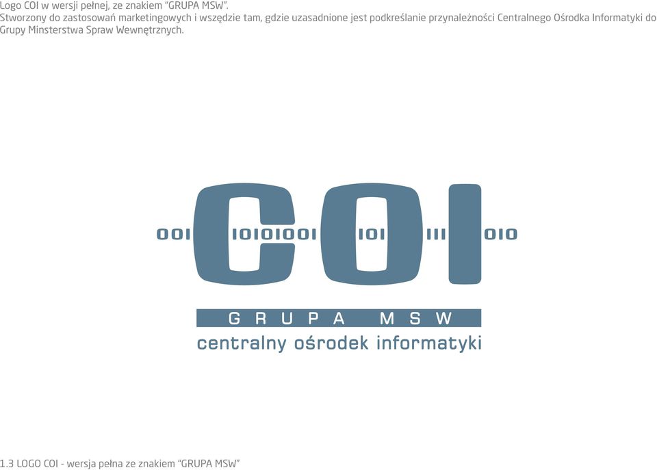 uzasadnione jest podkreślanie przynależności Centralnego Ośrodka