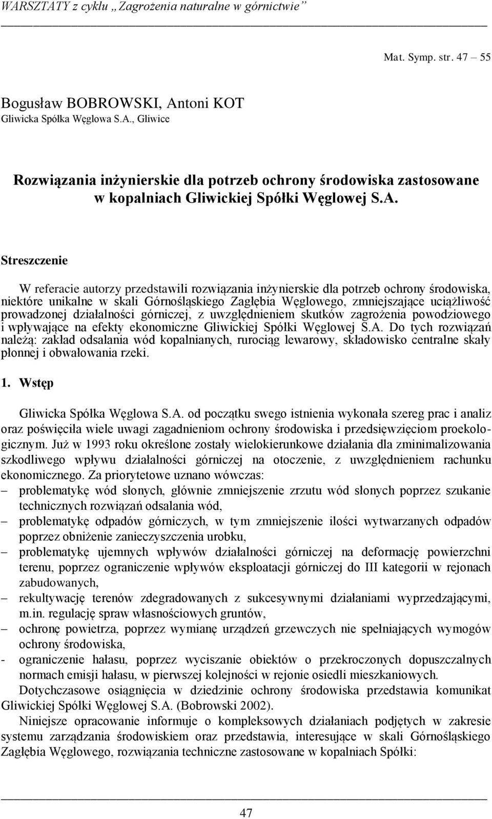 prowadzonej działalności górniczej, z uwzględnieniem skutków zagrożenia powodziowego i wpływające na efekty ekonomiczne Gliwickiej Spółki Węglowej S.A.