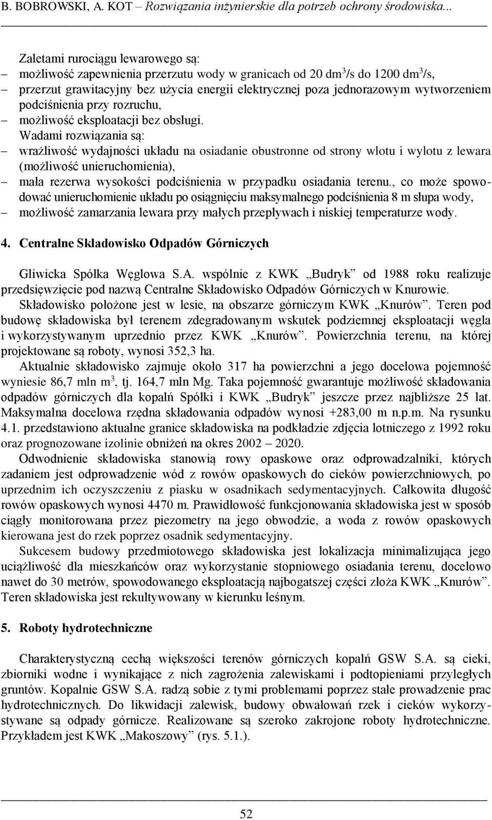 wytworzeniem podciśnienia przy rozruchu, możliwość eksploatacji bez obsługi.