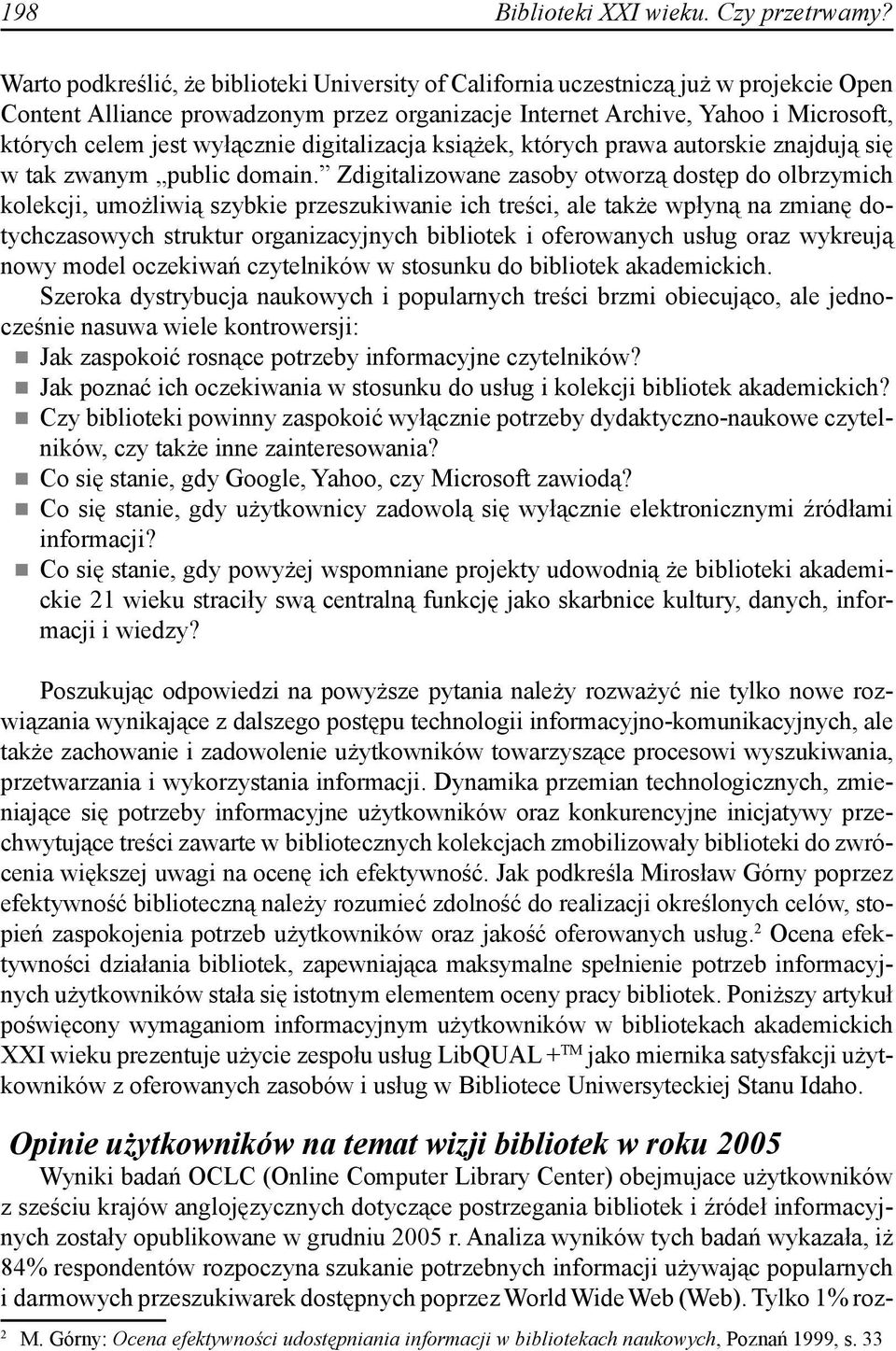 wyłącznie digitalizacja książek, których prawa autorskie znajdują się w tak zwanym public domain.