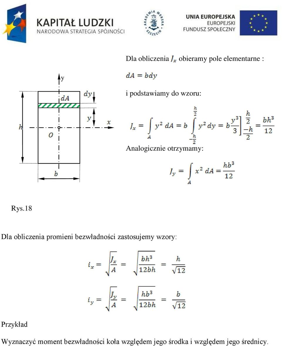 18 Dla obliczenia promieni bezwładności zastosujemy wzory: