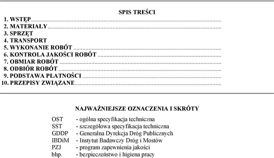 NAJWAśNIEJSZE OZNACZENIA I SKRÓTY - ogólna specyfikacja techniczna - szczegółowa specyfikacja techniczna - Generalna