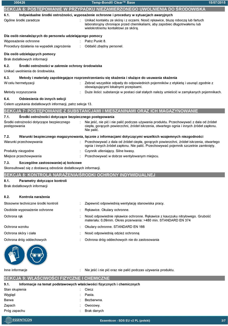 Nosić rękawice, bluzę roboczą lub fartuch laboratoryjny chroniące przed chemikaliami, aby zapobiec długotrwałemu lub wielokrotnemu kontaktowi ze skórą.