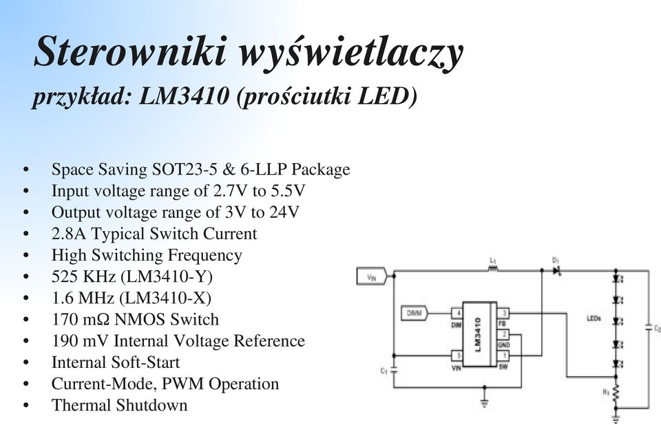 8A Typical Switch Current High Switching Frequency 525 KHz (LM3410 Y) 1.