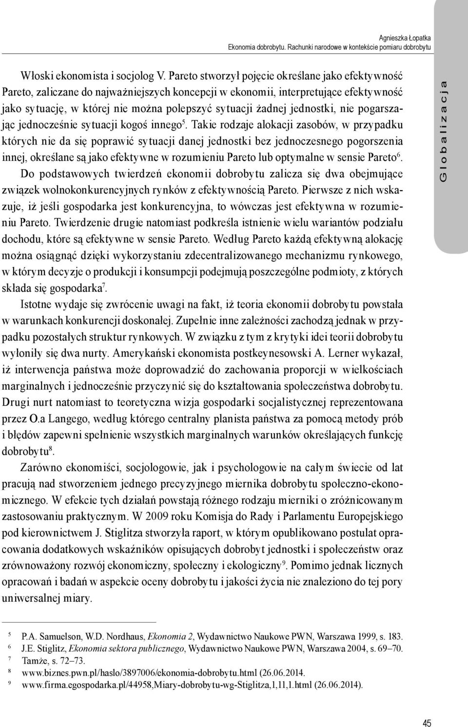 jednostki, nie pogarszając jednocześnie sytuacji kogoś innego 5.