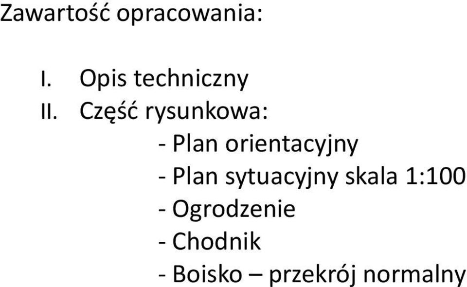 Część rysunkowa: - Plan orientacyjny -