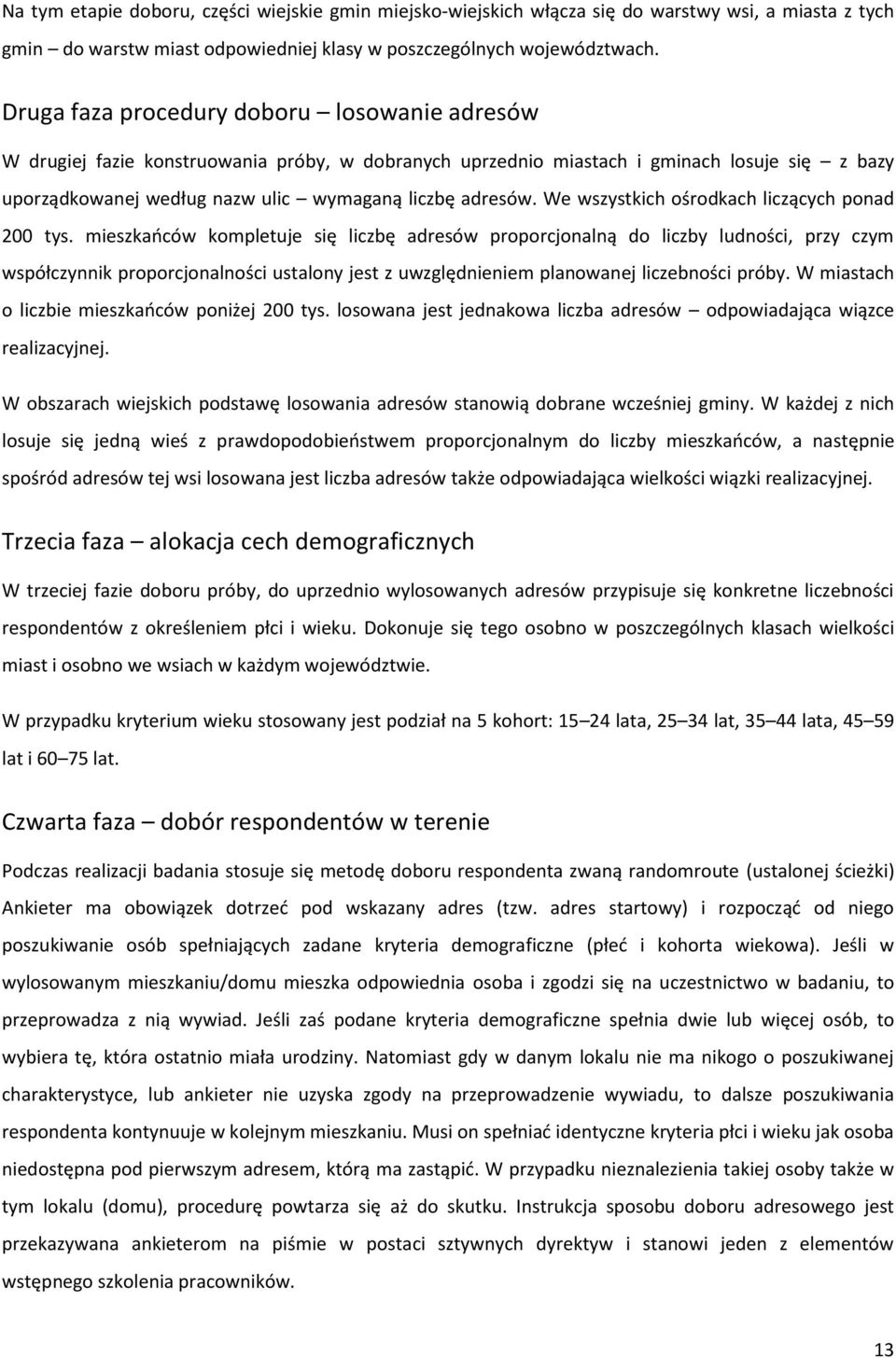 We wszystkich ośrodkach liczących ponad 200 tys.