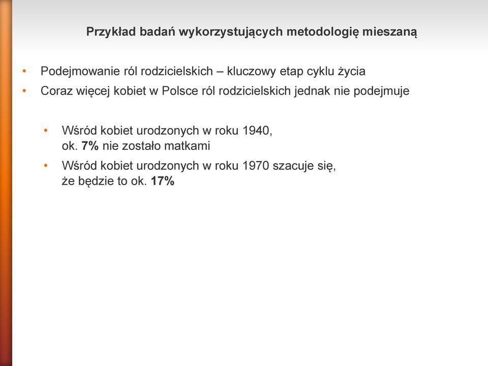 rodzicielskich jednak nie podejmuje Wśród kobiet urodzonych w roku 1940, ok.