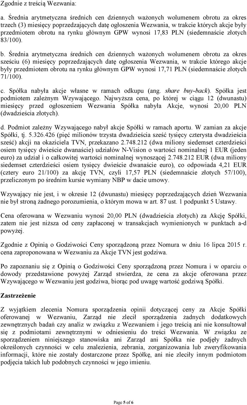 głównym GPW wynosi 17,83 PLN (siedemnaście złotych 83/100). b.