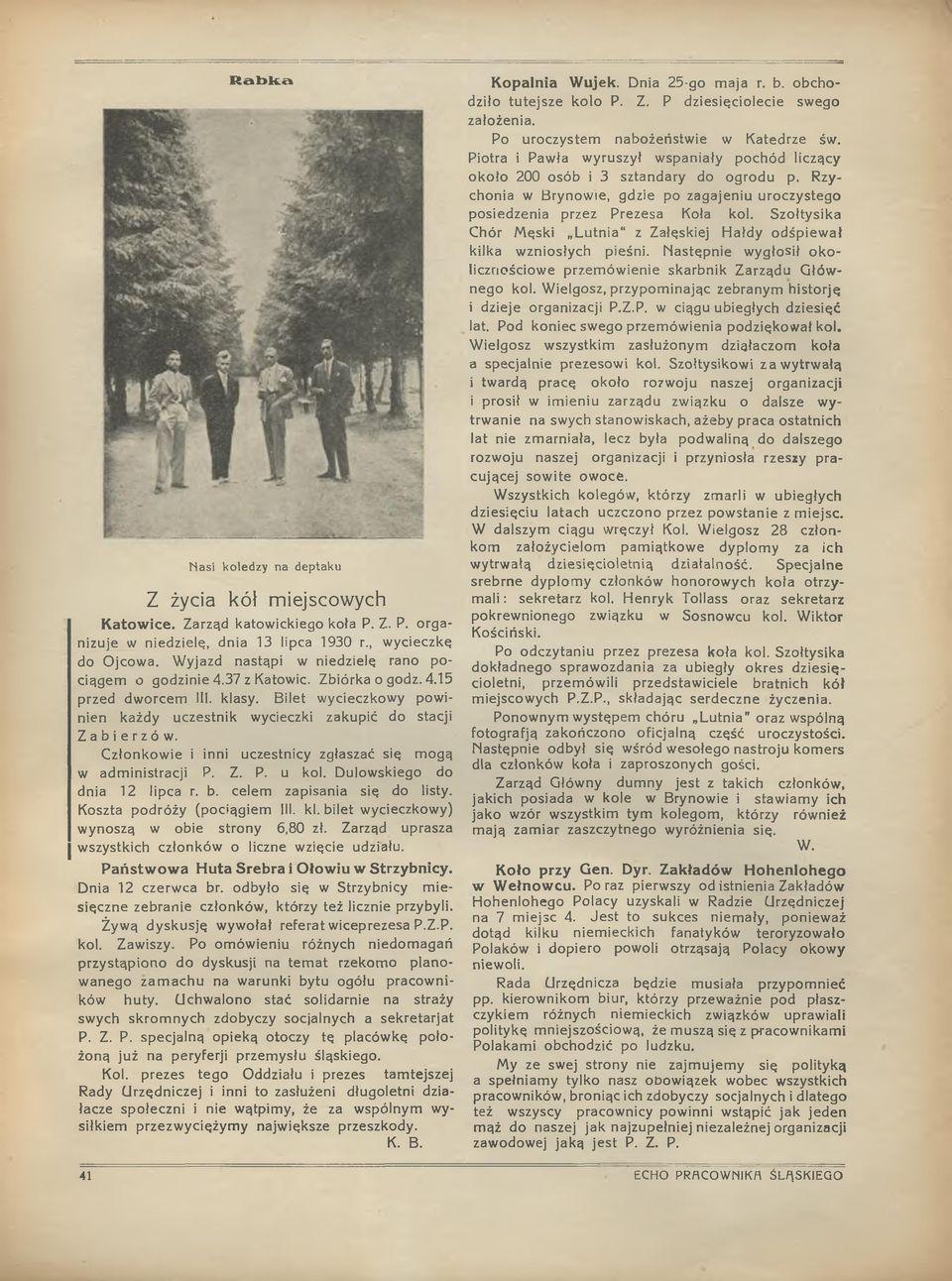 Członkowie i inni uczestnicy zgłaszać się mogą w administracji P. Z. P. u kol. Dulowskiego do dnia 12 lipca r. b. celem zapisania się do listy. Koszta podróży (pociągiem III. kl.