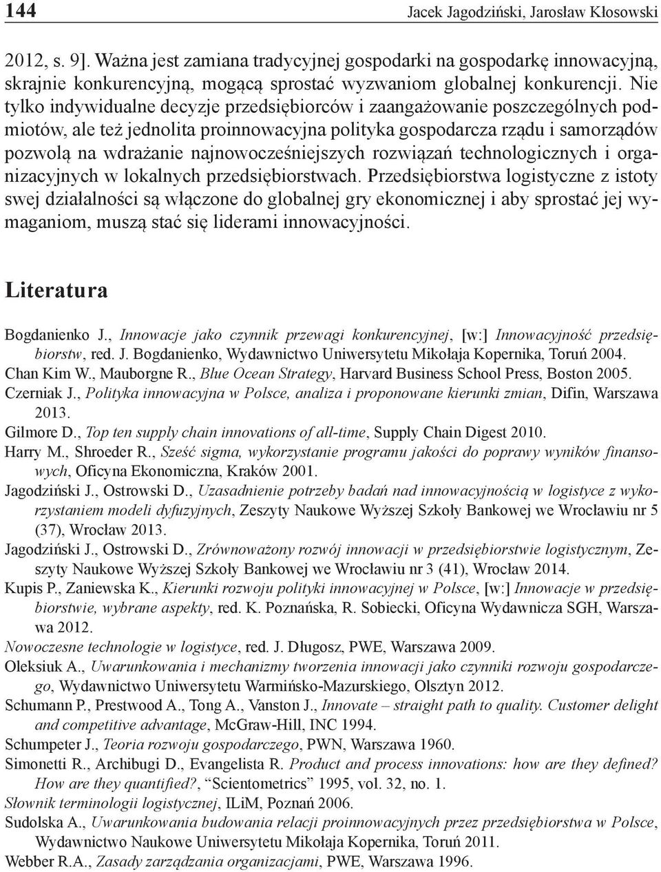 najnowocześniejszych rozwiązań technologicznych i organizacyjnych w lokalnych przedsiębiorstwach.