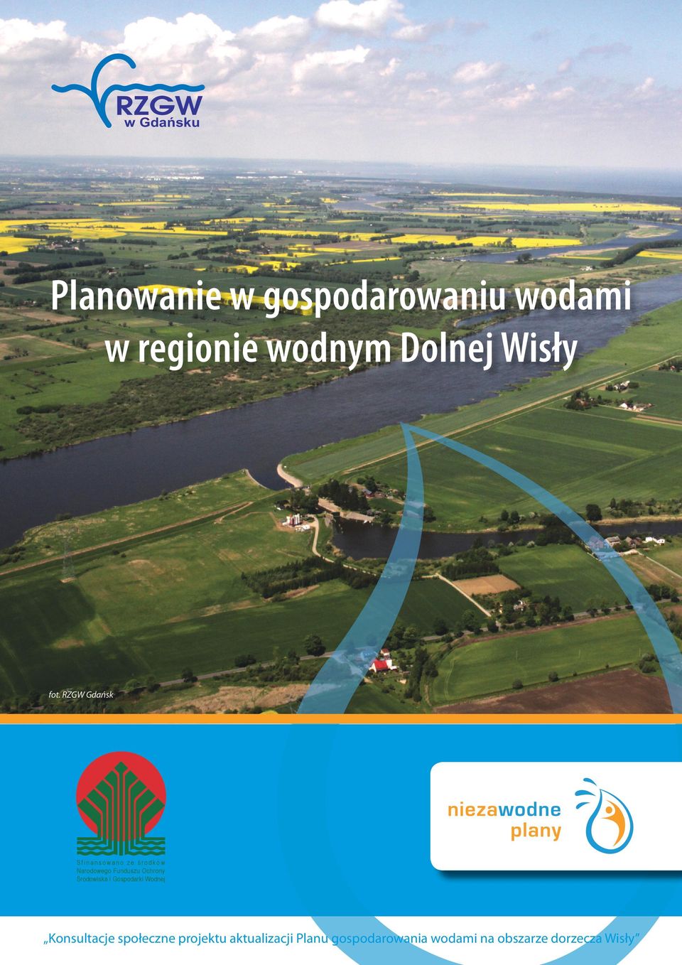 RZGW Gdańsk Sfinansowano ze środków Narodowego Funduszu Ochrony