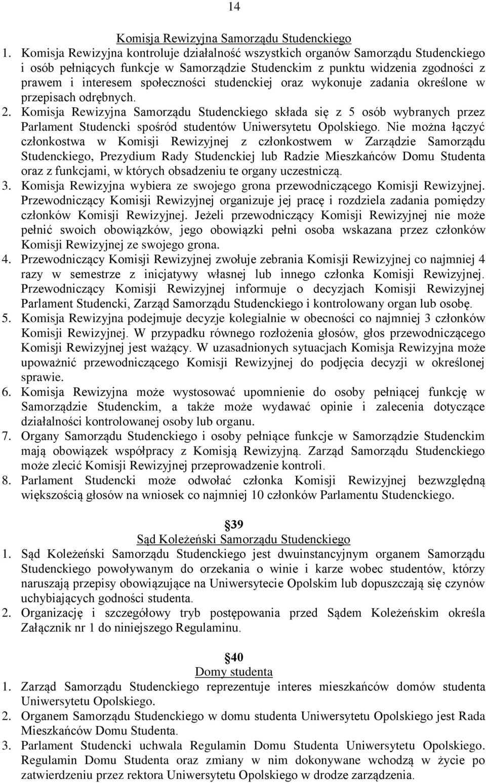 studenckiej oraz wykonuje zadania określone w przepisach odrębnych. 2.