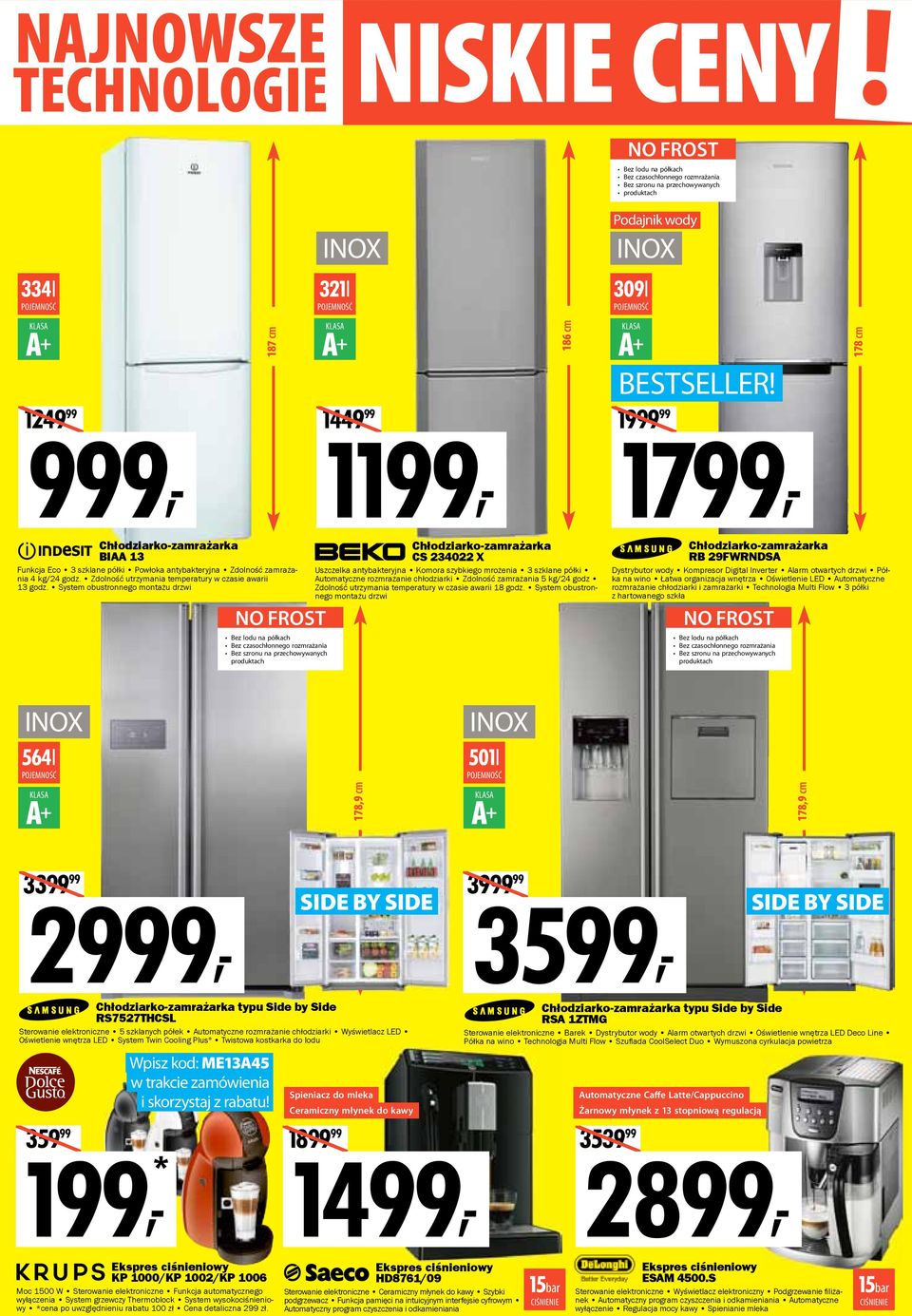 System obustronnego montażu drzwi NO FROST Bez lodu na półkach Bez czasochłonnego rozmrażania Bez szronu na przechowywanych produktach 321l 1449 99 1199, 186 cm Chłodziarko-zamrażarka CS 234022 X