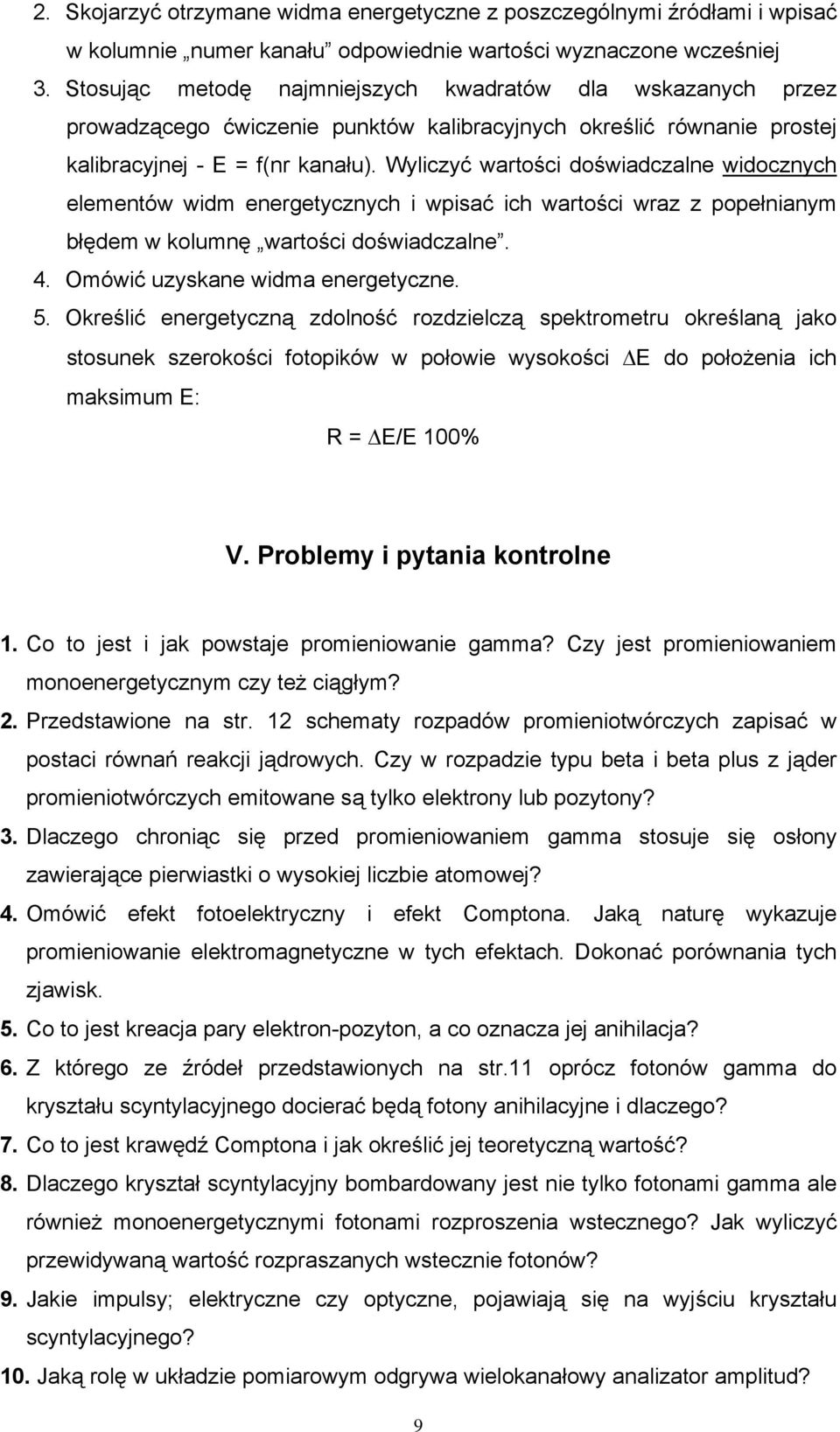 Wyliczyć wartości doświadczalne widocznych elementów widm energetycznych i wpisać ich wartości wraz z popełnianym błędem w kolumnę wartości doświadczalne. 4. Omówić uzyskane widma energetyczne. 5.