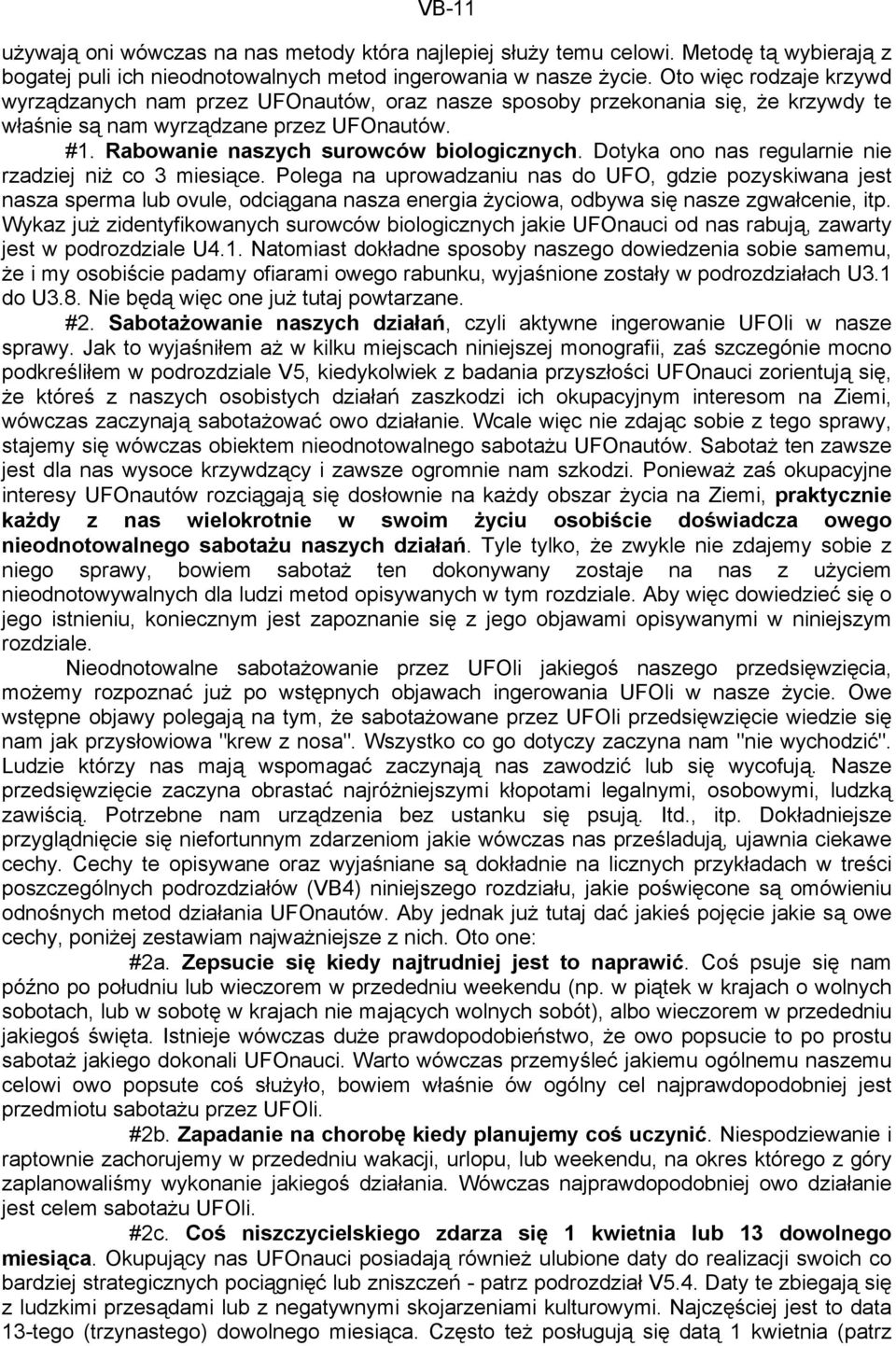 Dotyka ono nas regularnie nie rzadziej niż co 3 miesiące.