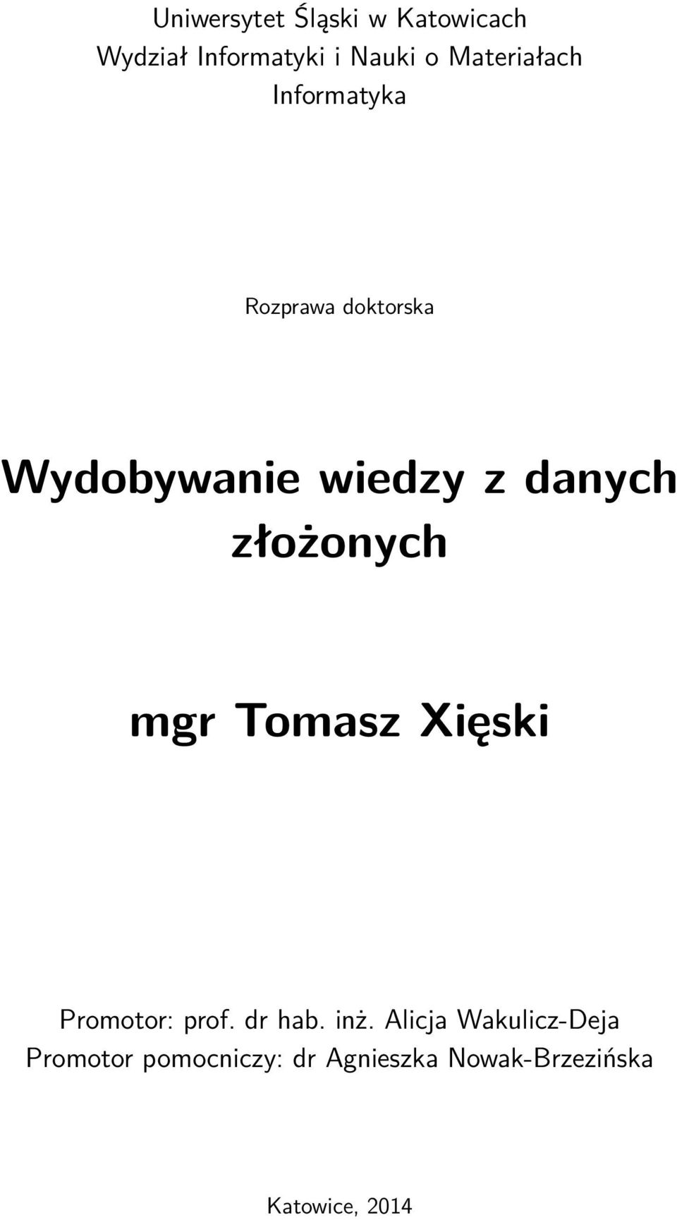 danych złożonych mgr Tomasz Xięski Promotor: prof. dr hab. inż.