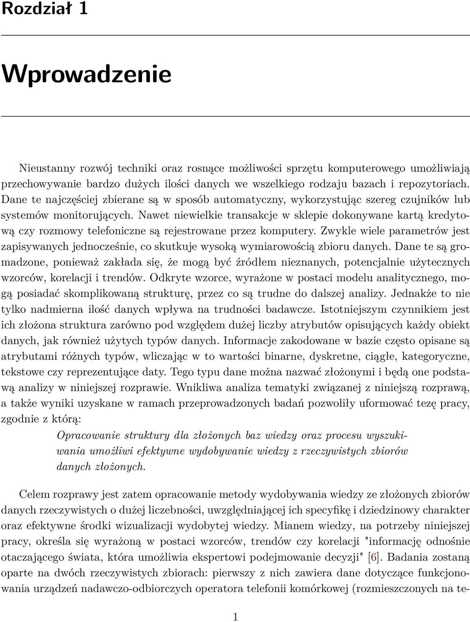 Nawet niewielkie transakcje w sklepie dokonywane kartą kredytową czy rozmowy telefoniczne są rejestrowane przez komputery.
