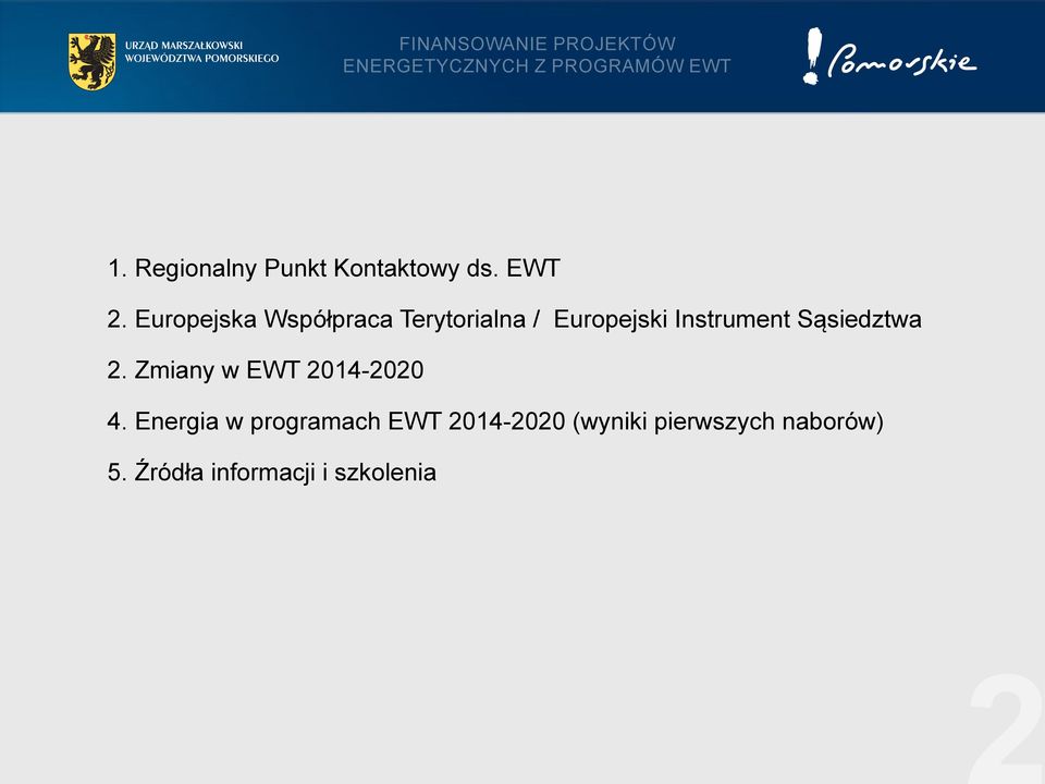 Sąsiedztwa 2. Zmiany w EWT 2014-2020 4.