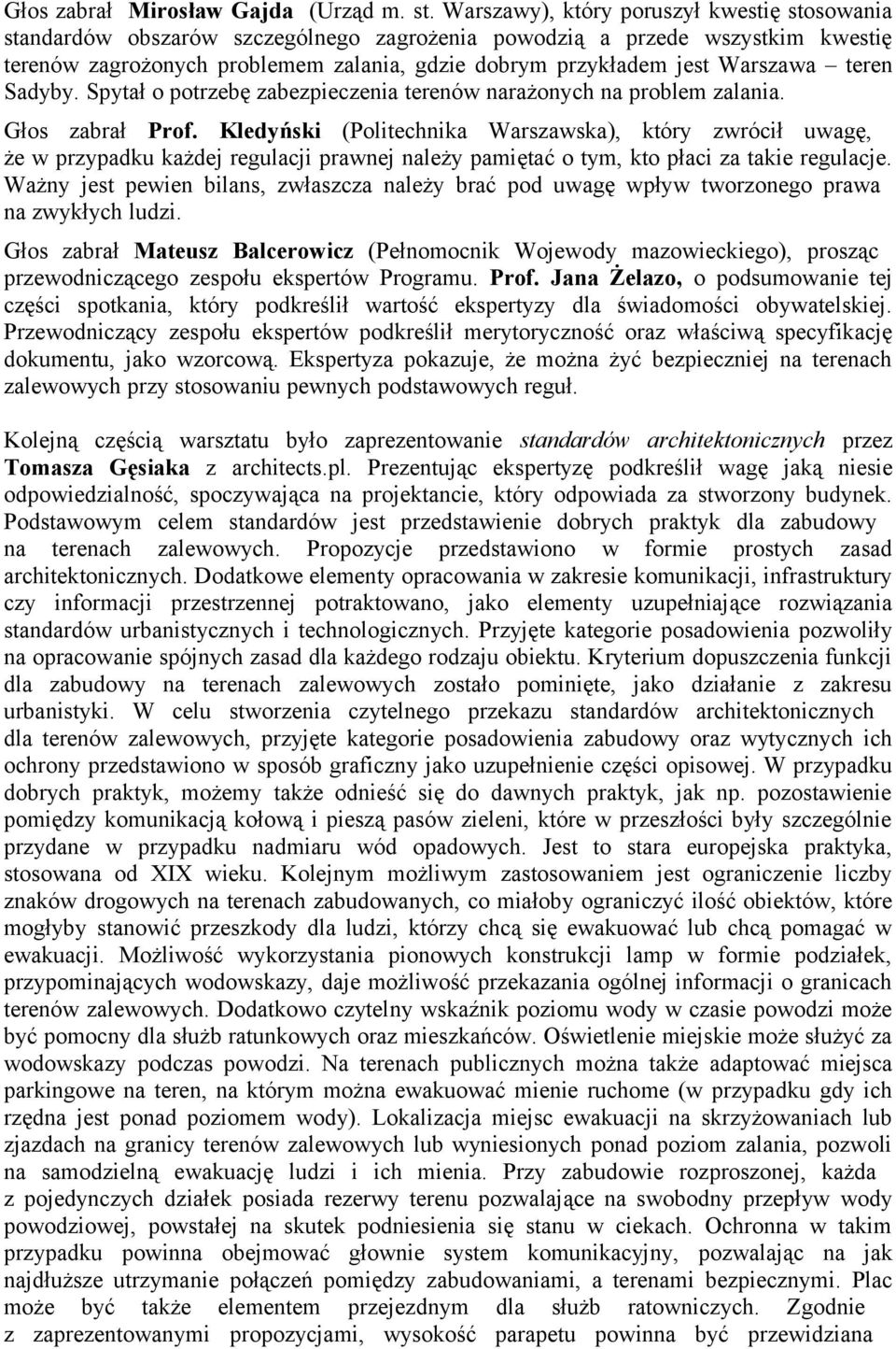Warszawa teren Sadyby. Spytał o potrzebę zabezpieczenia terenów narażonych na problem zalania. Głos zabrał Prof.