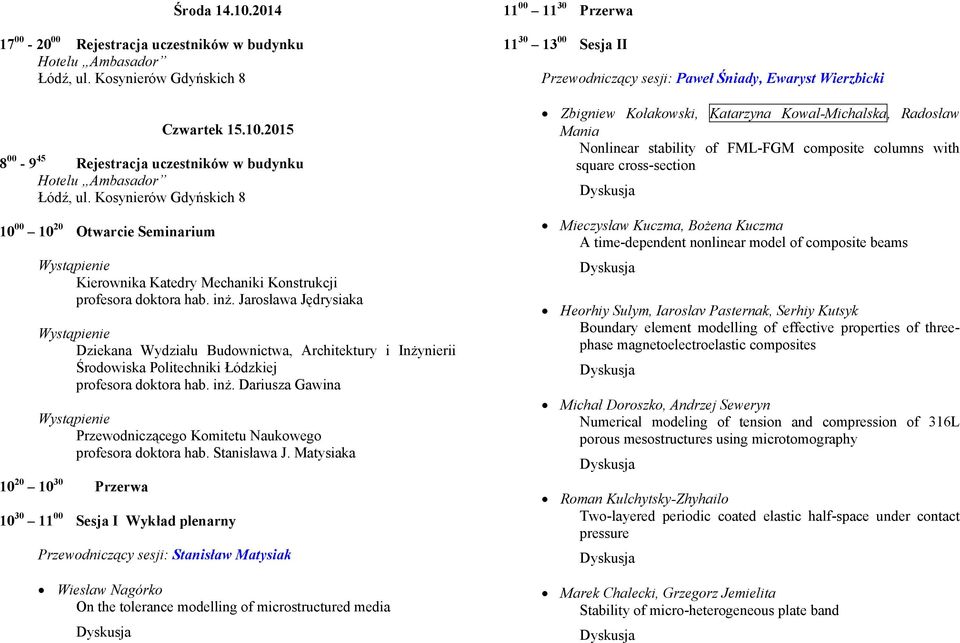Jarosława Jędrysiaka Dziekana Wydziału Budownictwa, Architektury i Inżynierii Środowiska Politechniki Łódzkiej profesora doktora hab. inż.