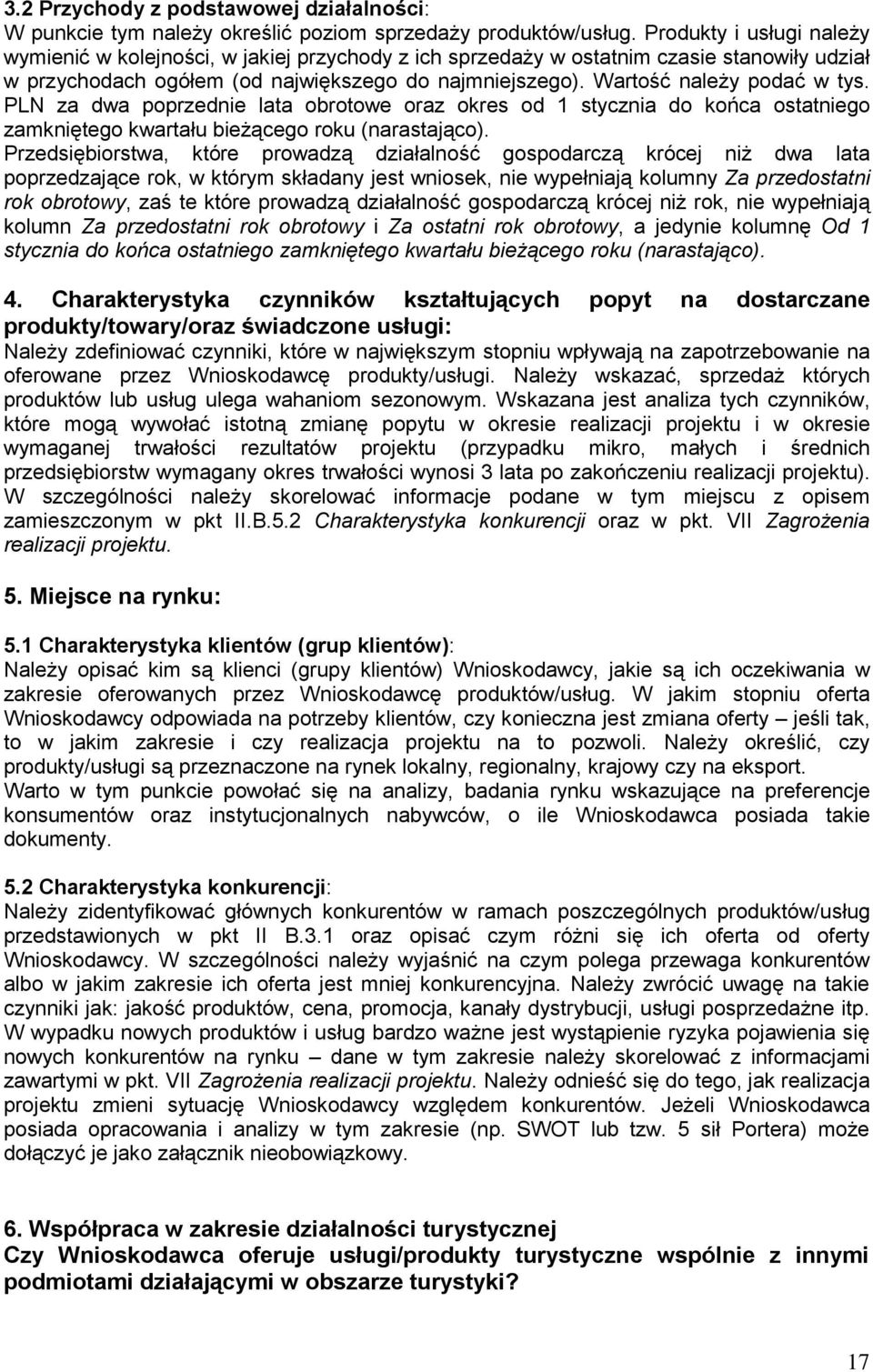 Wartość należy podać w tys. PLN za dwa poprzednie lata obrotowe oraz okres od 1 stycznia do końca ostatniego zamkniętego kwartału bieżącego roku (narastająco).