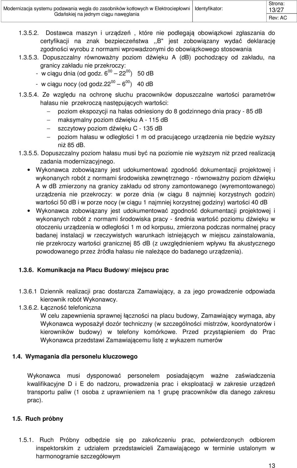 6 00 22 00 ) 50 db - w ciągu nocy (od godz.22 00 6 00 ) 40